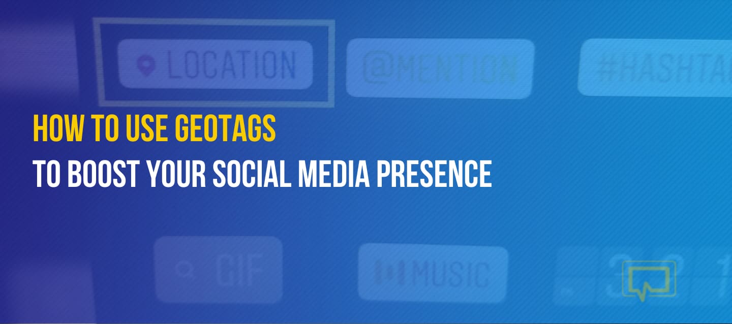 Leveraging Hashtags and Geotags to Increase Social Media Reach