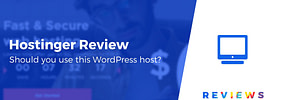 Hostinger Review for WordPress: Is It a Good Option for You?
