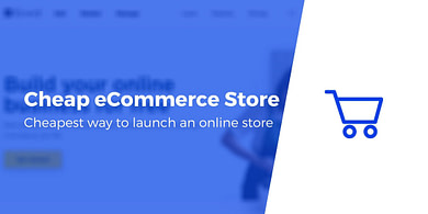 Cheapest Way to Launch an eCommerce Store