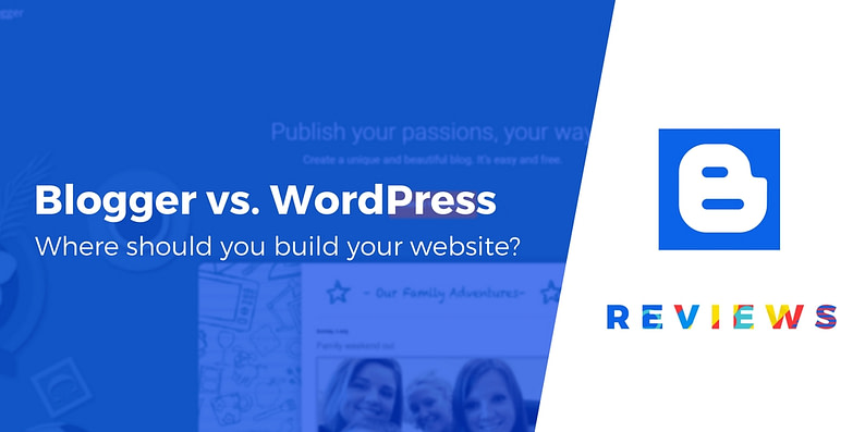 Blogger vs WordPress: Key Differences, Plus Which Is Best for You