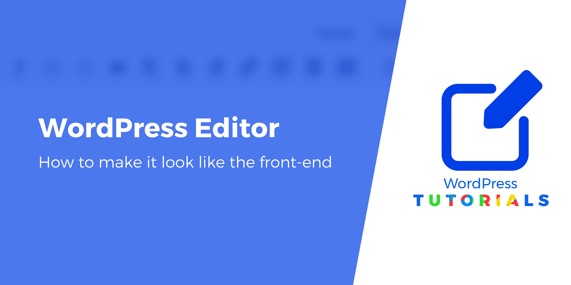 How to Make WordPress Editor Look Like Your Front-end Website