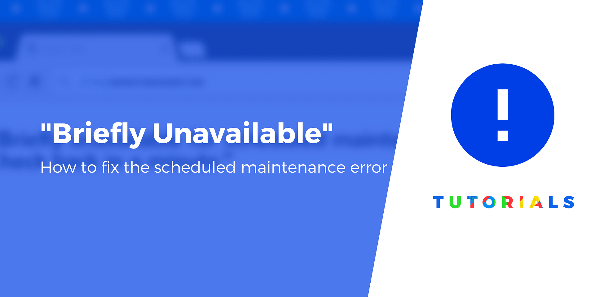 How to Fix "Briefly Unavailable For Scheduled Maintenance. Check Back