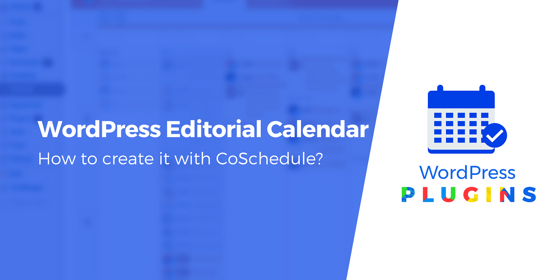 How to Create a WordPress Editorial Calendar With CoSchedule